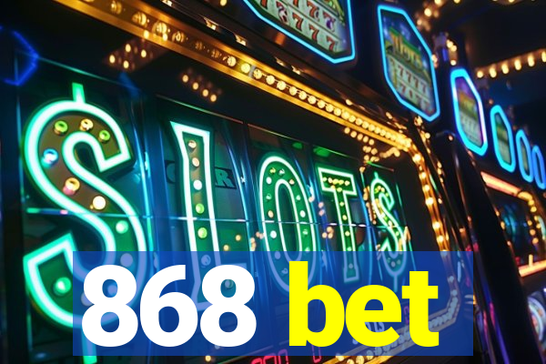 868 bet